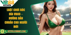 Luật Chơi Xóc Đĩa VB88 – Hướng Dẫn Chuẩn Cho Người Mới
