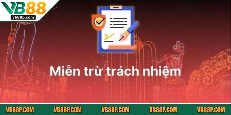 Miễn trừ trách nhiệm VB88 giúp hội viên hiểu rõ nghĩa vụ của mình 